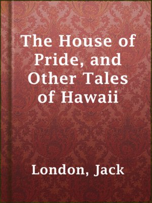 cover image of The House of Pride, and Other Tales of Hawaii